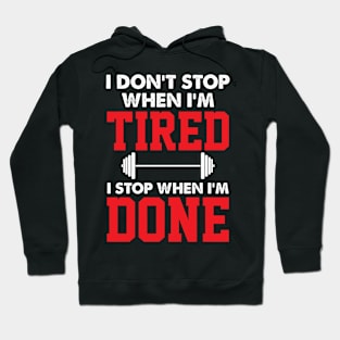 Inspiration Quote Stop When I'm Done For Gym Lovers Hoodie